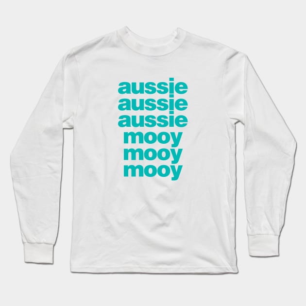 Aussie! Aussie! Aussie! Mooy! Mooy! Mooy! Long Sleeve T-Shirt by StripTees